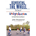 Reinventing the Wheel: The Story of Unicycle.com: By the Founder of Unicycle.com and Banjo.com