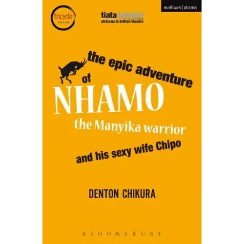 The Epic Adventure of Nhamo the Manyika Warrior and His Sexy Wife Chipo