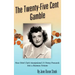 The Twenty-Five Cent Gamble