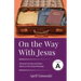 On the Way with Jesus: Cycle A Sermons for Lent and Easter Based on the Gospel Texts