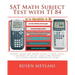 SAT Math Subject Test with TI 84: advanced graphing calculator techniques for the sat math level 1 and level 2 subject tests