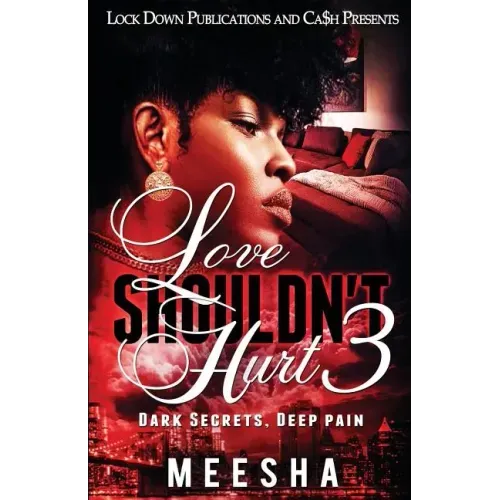 Love Shouldn't Hurt 3: Dark Secrets, Deep Pain