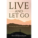 Live and Let Go: Releasing Your Hold to Pursue God's Purpose