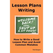 Lesson Plans Writing: How to Write a Good Lesson Plan and Avoid Common Mistakes.
