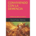 Conviviendo Con La Demencia: Un Manual que ayuda a la convivencia