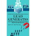 Lead Generation: Lead Generation and Marketing Strategies for Start-up (Create a Marketing System That Will Win New Business Clients fo