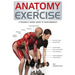 Anatomy of Exercise: A Trainer's Inside Guide to Your Workout