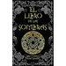 El Libro de las Sombras: hechizos y conjuros: magia roja, blanca y negra