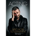 Acting and How to Survive It