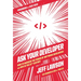 Ask Your Developer: How to Harness the Power of Software Developers and Win in the 21st Century
