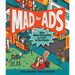 Mad for Ads: How Advertising Gets (and Stays) in Our Heads