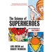 The Science of Superheroes
