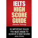IELTS High Score Guide (General Training): 50 Important Rules You Must Know To Achieve A High Score!