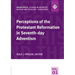 Perceptions of the Protestant Reformation in Seventh-day Adventism
