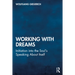 Working With Dreams: Initiation into the Soul's Speaking About Itself