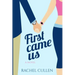 First Came Us