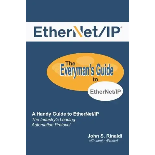 Ethernet/IP: The Everyman's Guide to the Most Widely Used Manufacturing Protocol