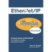 Ethernet/IP: The Everyman's Guide to the Most Widely Used Manufacturing Protocol