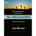The Alliterated Bible - NKJV - Old Testament - Genesis-Job: Sermon Outlines