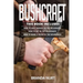 Bushcraft: This book includes: How To Heal Oneself in the Wilderness + How To Eat in the Wilderness + How to Make a House in the Wilderness