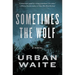 Sometimes the Wolf