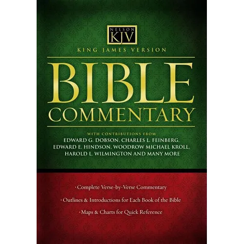 King James Version Bible Commentary: A Complete Verse-By-Verse Commentary with Outlines, Book Introductions, Maps, and Charts
