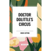 Doctor Dolittle's Circus