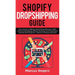 Shopify Dropshipping Guide: How to build a $100K per Month Online Business in 2019. Combine Dropshipping, Affiliate Marketing, Email Marketing & Faceb