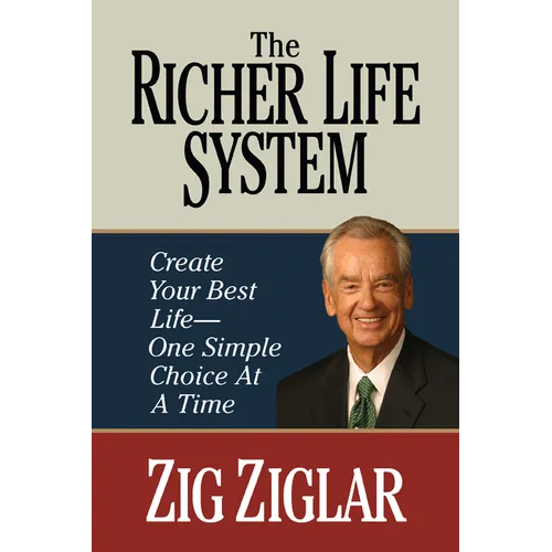 The Richer Life System: Create Your Best Life - One Simple Choice at at Time