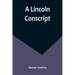 A Lincoln Conscript