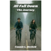 All Fall Down: The Journey