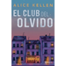 El Club del Olvido (Novela) / The Forgetfulness Club (a Novel)