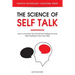 The Science of Self Talk: How to Increase Your Emotional Intelligence and Stop Getting in Your Own Way