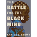 The Battle for the Black Mind