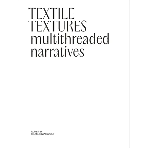 Textile Textures: Multithreaded Narratives