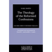 Theology of the Reformed Confessions
