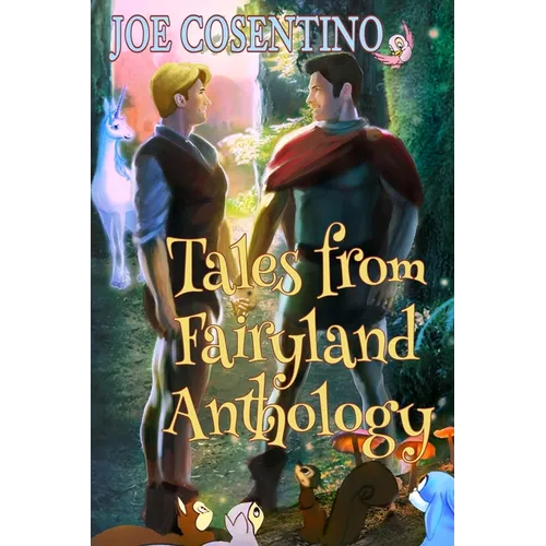 Tales from Fairyland Anthology: The Naked Prince and Other Tales from Fairyland with Holiday Tales from Fairyland