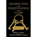 Prospecting - Presentation - Close: Your Three Keys to Successful Sales