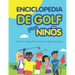 Enciclopedia de golf para niños (Spanish Edition)