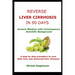 Reverse Liver Cirrhosis in 90 Days: Ancient Wisdom with Contemporary Scientific Background