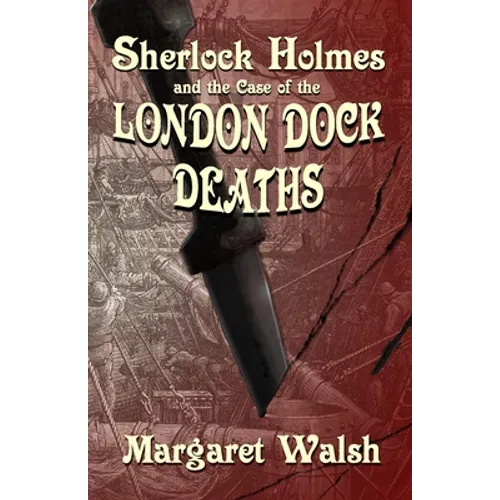 Sherlock Holmes and The Case of The London Dock Deaths