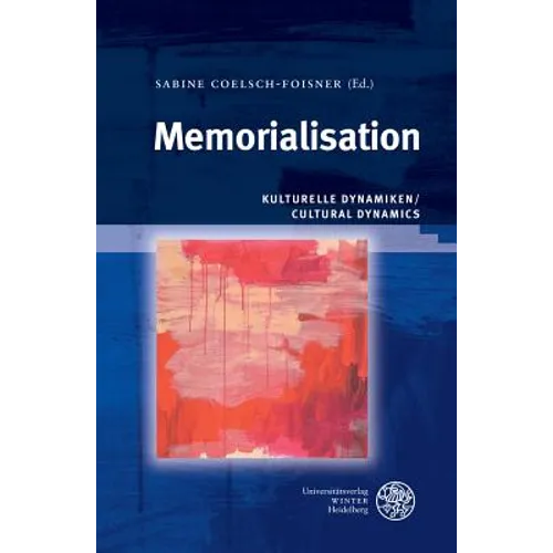 Memorialisation: Kulturelle Dynamiken / Cultural Dynamics