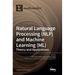 Natural Language Processing (NLP) and Machine Learning (ML): Theory and Applications