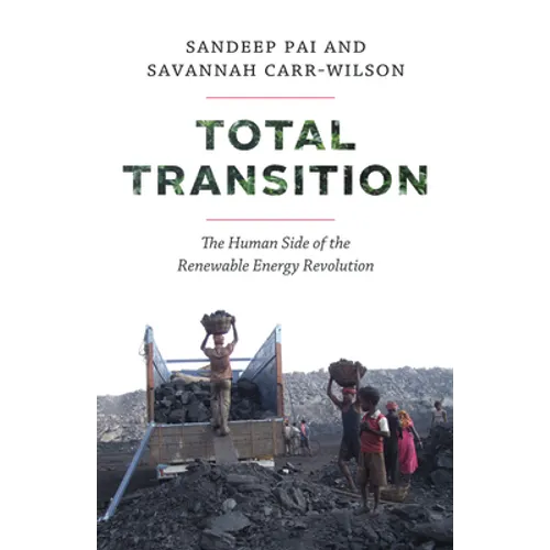 Total Transition: The Human Side of the Renewable Energy Revolution