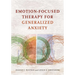 Emotion-Focused Therapy for Generalized Anxiety