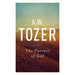 The Pursuit of God: The Human Thirst for the Divine