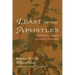 Least of the Apostles: Paul and His Legacies in Earliest Christianity