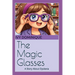 The Magic Glasses: A Story About Dyslexia