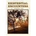 Existential Encounters