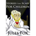 Stories Too Scary For Children: Kids Horror Fiction and Mysticism For Druids, Magicians and Witches Ages 8 and Up
